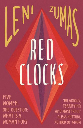 Leni Zumas. Red Clocks