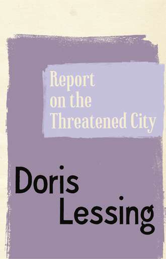 Дорис Лессинг. Report on the Threatened City