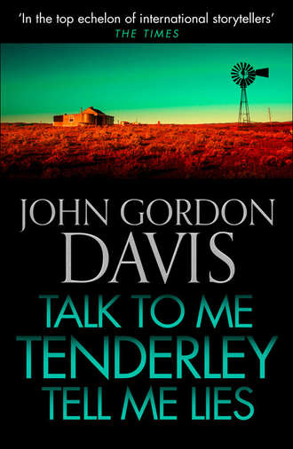 John Davis Gordon. Talk to Me Tenderly, Tell Me Lies