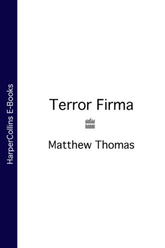 Matthew  Thomas. Terror Firma