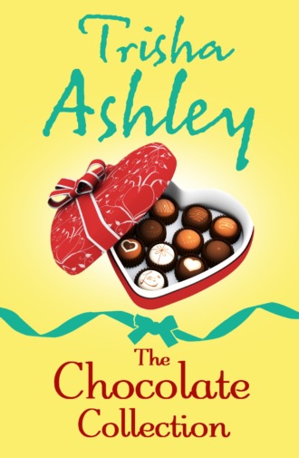 Trisha  Ashley. The Chocolate Collection