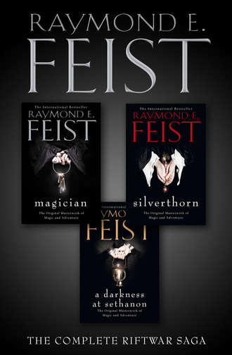 Raymond E. Feist. The Complete Riftwar Saga Trilogy: Magician, Silverthorn, A Darkness at Sethanon