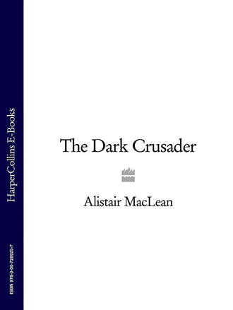 Алистер Маклин. The Dark Crusader