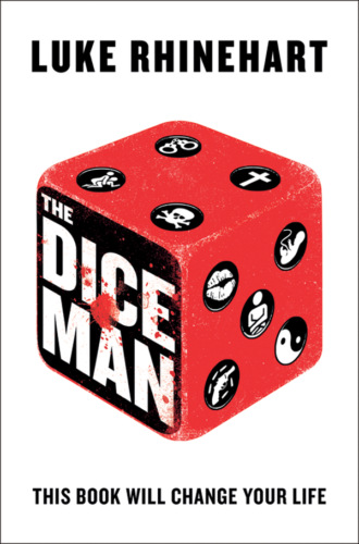 Luke  Rhinehart. The Dice Man