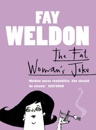 Fay  Weldon. The Fat Woman’s Joke