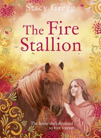 Stacy  Gregg. The Fire Stallion