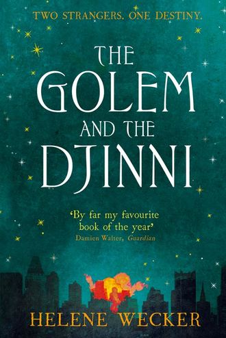 Helene Wecker. The Golem and the Djinni