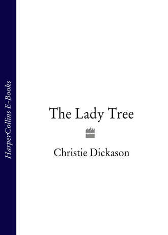 Christie Dickason. The Lady Tree