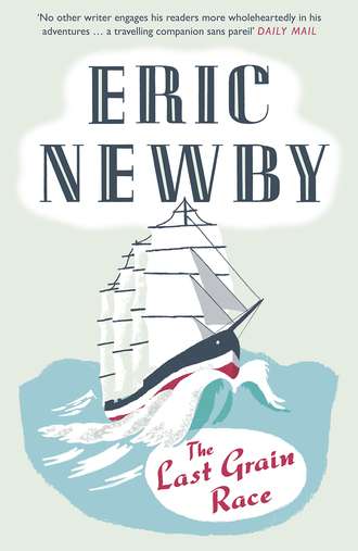 Eric Newby. The Last Grain Race