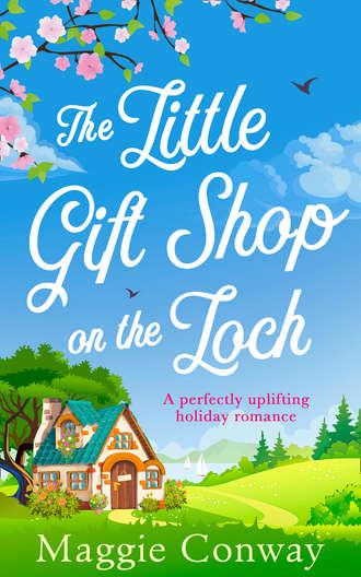 Maggie  Conway. The Little Gift Shop on the Loch: A delightfully uplifting read for 2019!