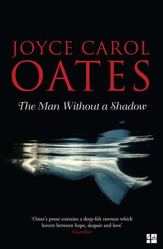 Joyce Carol Oates. The Man Without a Shadow