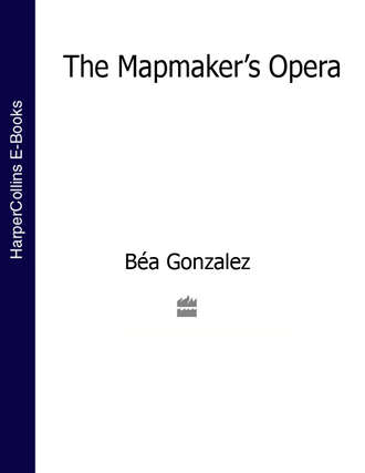 Bea  Gonzalez. The Mapmaker’s Opera