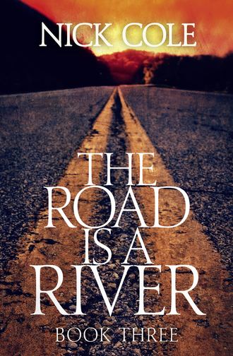 Nick  Cole. The Road is a River