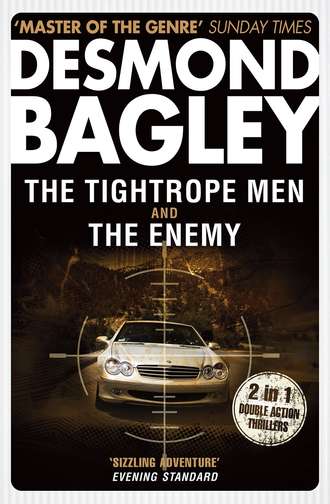 Desmond Bagley. The Tightrope Men / The Enemy