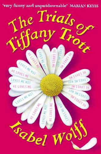 Isabel  Wolff. The Trials of Tiffany Trott