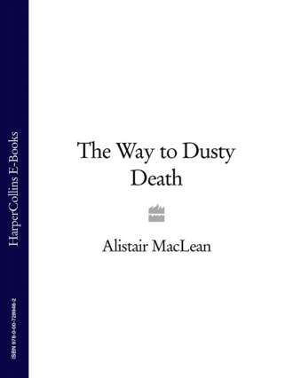 Алистер Маклин. The Way to Dusty Death