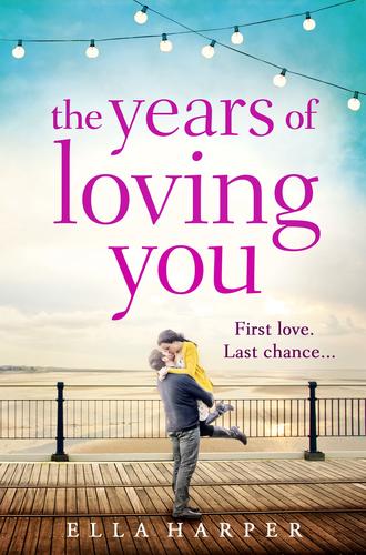 Ella  Harper. The Years of Loving You