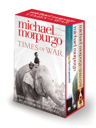 Michael  Morpurgo. Times of War Collection