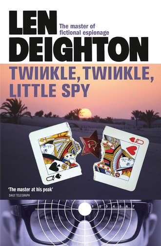 Len  Deighton. Twinkle Twinkle Little Spy