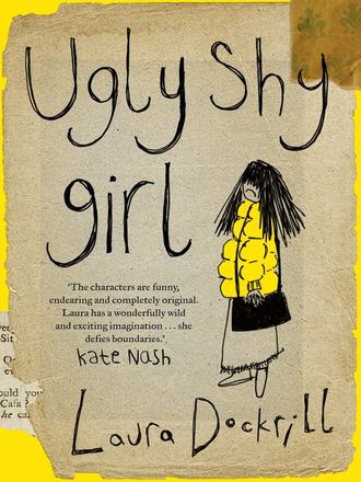 Laura  Dockrill. Ugly Shy Girl