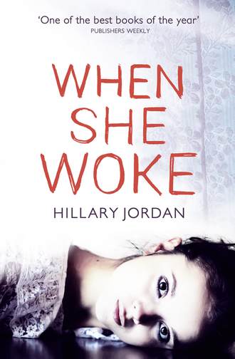 Hillary  Jordan. When She Woke