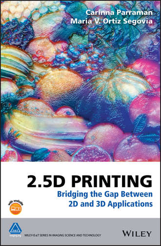 Carinna  Parraman. 2.5D Printing. Bridging the Gap Between 2D and 3D Applications