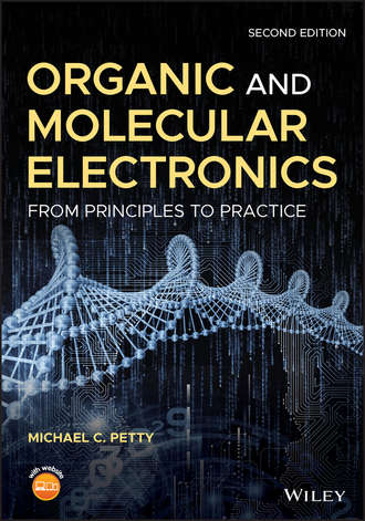 Michael Petty C.. Organic and Molecular Electronics. From Principles to Practice