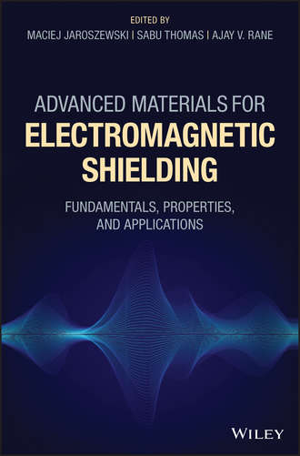 Sabu Thomas. Advanced Materials for Electromagnetic Shielding. Fundamentals, Properties, and Applications