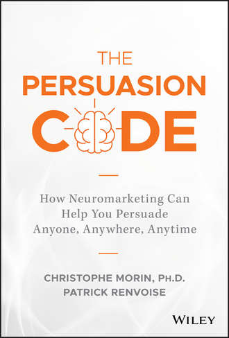 Christophe  Morin. The Persuasion Code. How Neuromarketing Can Help You Persuade Anyone, Anywhere, Anytime