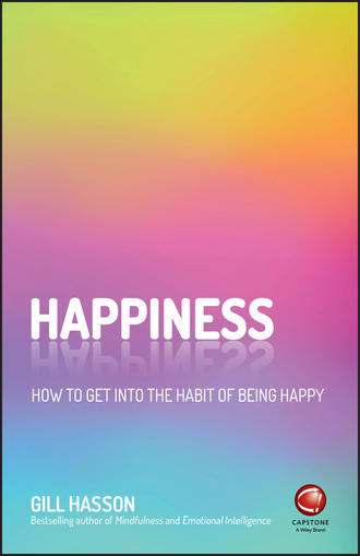 Джил Хессон. Happiness. How to Get Into the Habit of Being Happy