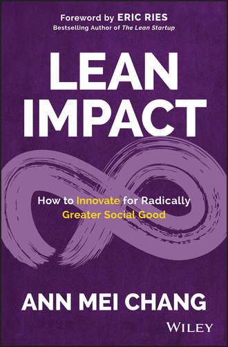 Eric  Ries. Lean Impact. How to Innovate for Radically Greater Social Good