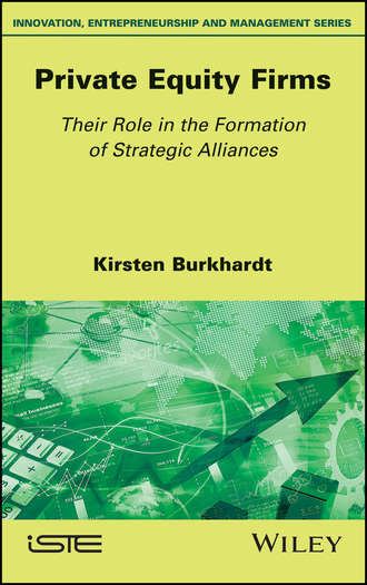 Kirsten  Burkhardt. Private Equity Firms. Their Role in the Formation of Strategic Alliances