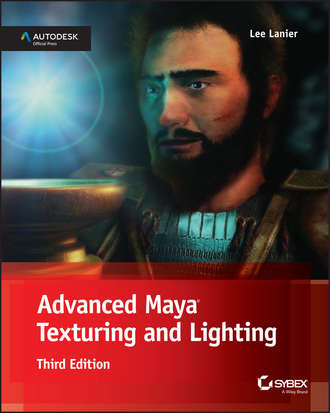 Lee  Lanier. Advanced Maya Texturing and Lighting