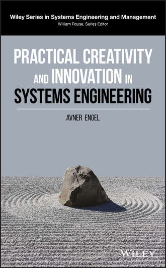 Avner  Engel. Practical Creativity and Innovation in Systems Engineering