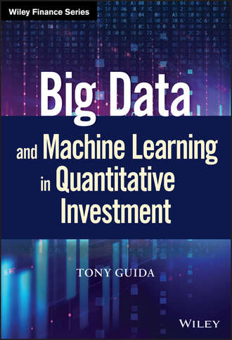 Tony Guida. Big Data and Machine Learning in Quantitative Investment