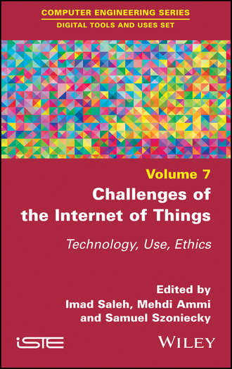 Imad  Saleh. Challenges of the Internet of Things. Technique, Use, Ethics