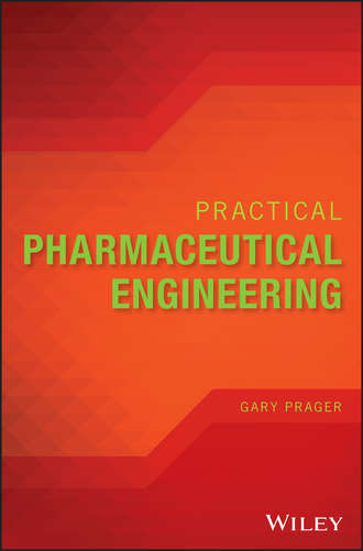 Gary Prager. Practical Pharmaceutical Engineering