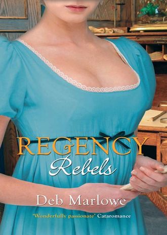 Deb Marlowe. Regency Rebels: Scandalous Lord, Rebellious Miss / An Improper Aristocrat