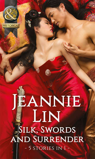 Jeannie  Lin. Silk, Swords And Surrender: The Touch of Moonlight / The Taming of Mei Lin / The Lady's Scandalous Night / An Illicit Temptation / Capturing the Silken Thief