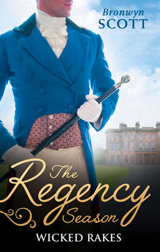 Bronwyn Scott. The Regency Season: Wicked Rakes: How to Disgrace a Lady / How to Ruin a Reputation