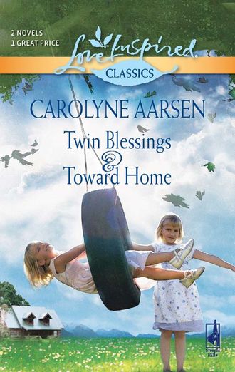 Carolyne  Aarsen. Twin Blessings and Toward Home: Twin Blessings / Toward Home