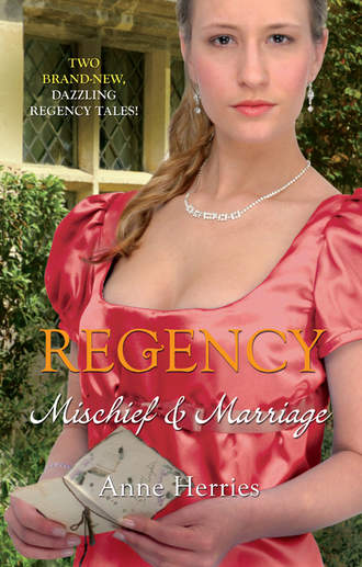 Anne  Herries. Regency: Mischief & Marriage: Secret Heiress / Bartered Bride