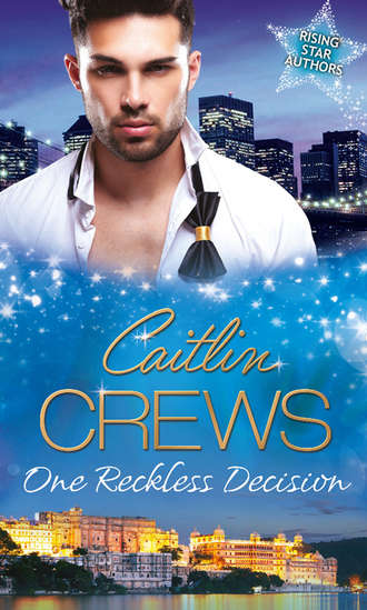 CAITLIN  CREWS. One Reckless Decision: Majesty, Mistress...Missing Heir / Katrakis's Last Mistress / Princess From the Past