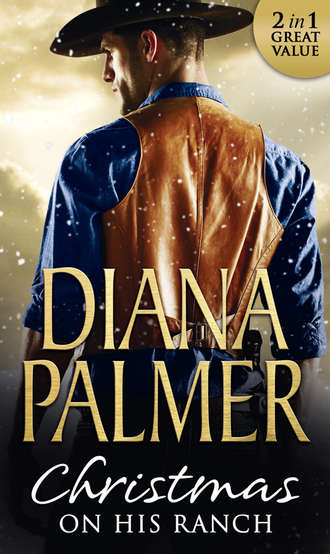 Diana Palmer. Christmas On His Ranch: Maggie's Dad / Cattleman's Choice