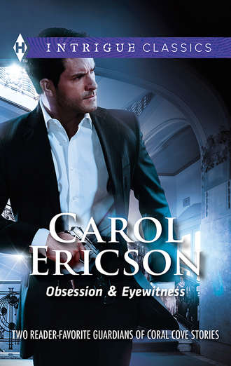 Carol  Ericson. Obsession & Eyewitness: Obsession / Eyewitness