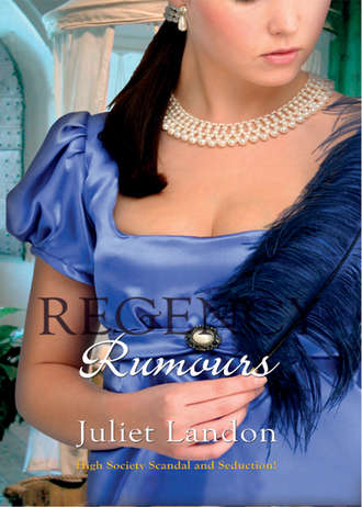 Juliet  Landon. Regency Rumours: A Scandalous Mistress / Dishonour and Desire