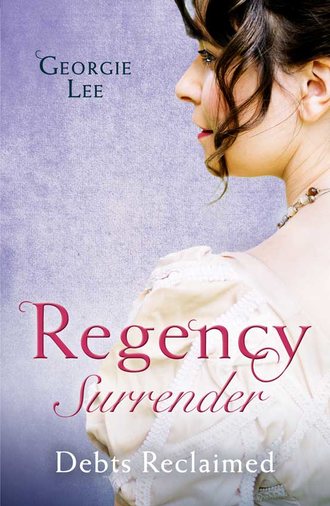 Georgie Lee. Regency Surrender: Debts Reclaimed: A Debt Paid in Marriage / A Too Convenient Marriage