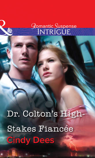 Cindy  Dees. Dr. Colton's High-Stakes Fianc?e