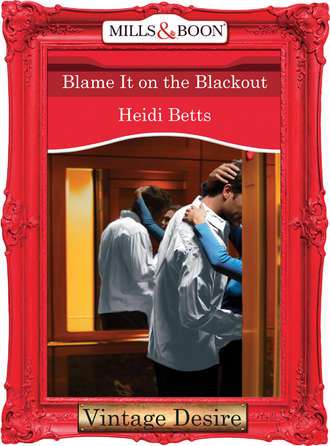 Heidi Betts. Blame It on the Blackout