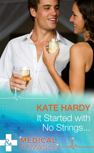 Kate Hardy. It Started with No Strings...